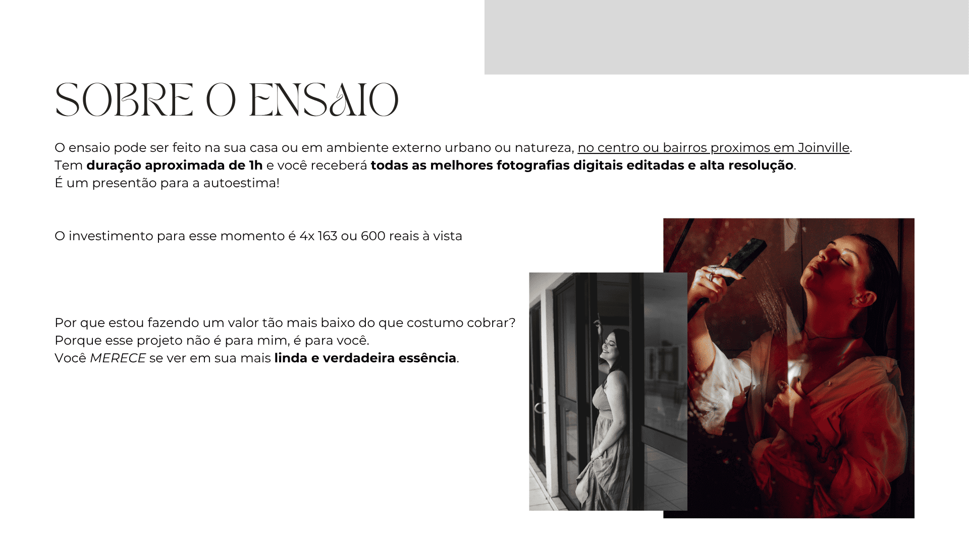 Informações sobre o ensaio fotográfico feminino em Joinville, incluindo detalhes de duração, investimento e fotos de exemplo.
